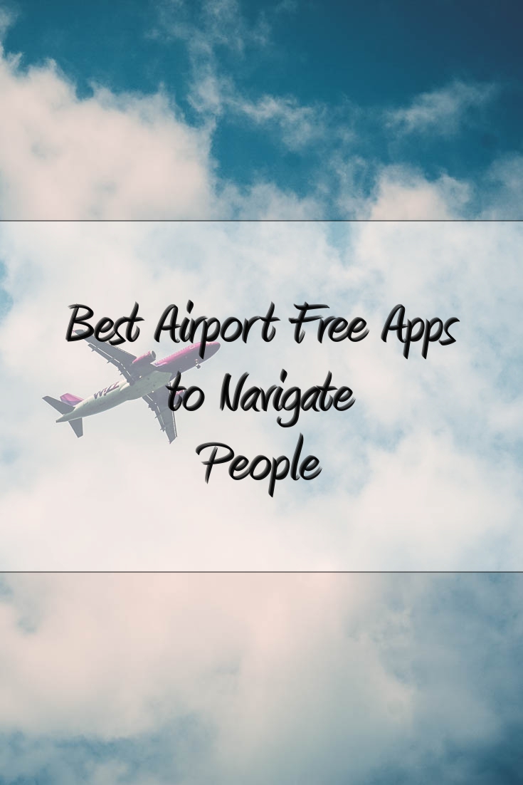 Best Airport Free Apps to Navigate People with 1AdventureTraveler