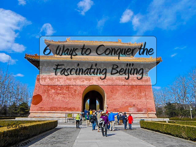 6 Ways to Conquer the Fascinating Beijing