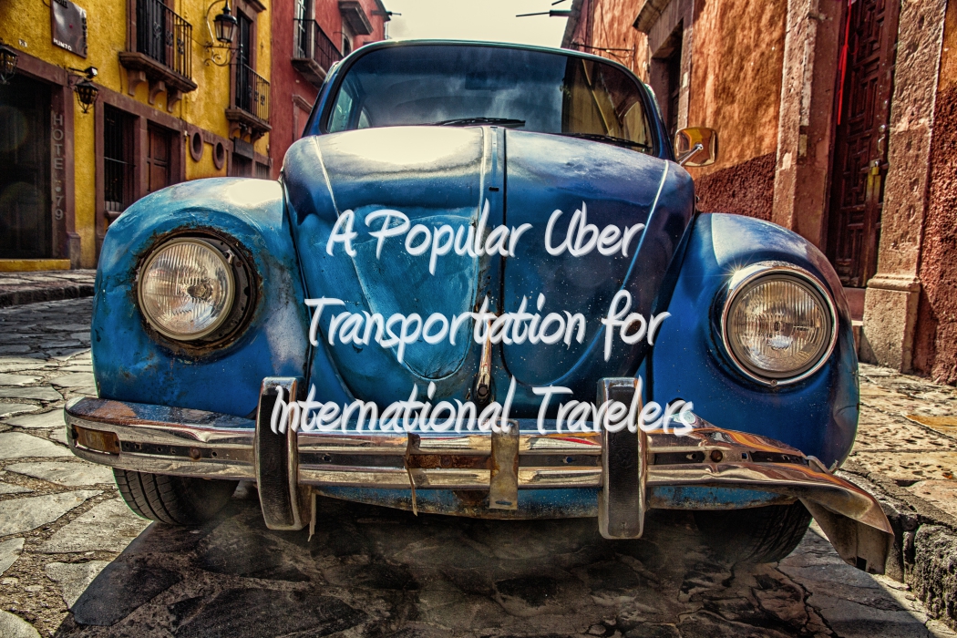 A Popular Uber Transportation for International Travelers