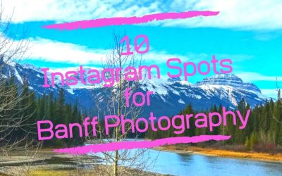 10 Best Instagram Spots for Banff Photography